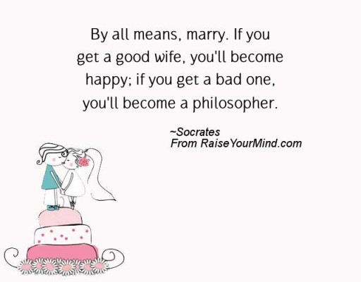 Wedding Wishes, Quotes & Verses | By all means, marry. If you get a ...