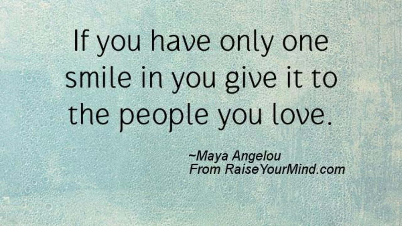 Happiness Quotes If You Have Only One Smile In You Give It To