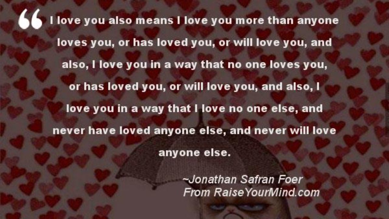 Love Quotes Sayings Verses I Love You Also Means I Love You More Than Anyone Loves You Or Has Loved You Or Will Love You And Also I Love You