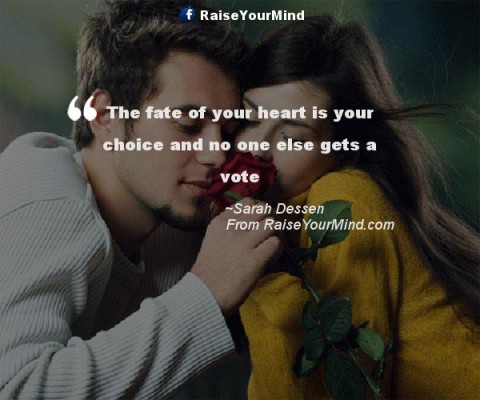 Love Quotes, Sayings & Verses | The fate of your heart is your choice ...